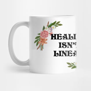 Healing Isn't Linear Mug